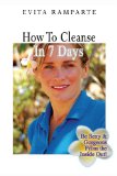 How To Cleanse In 7 Days by Evita Ramparte: Be Sexy and Gorgeous from the inside out, photo